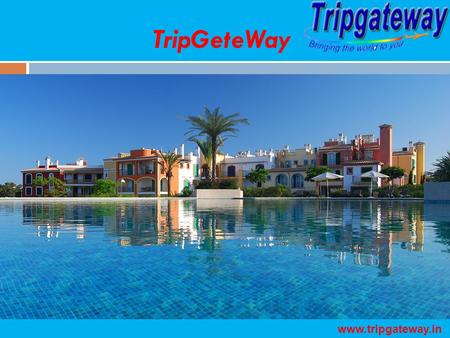 TripGeteWay www.tripgateway.in. Hotels Gallery www.tripgateway.in.