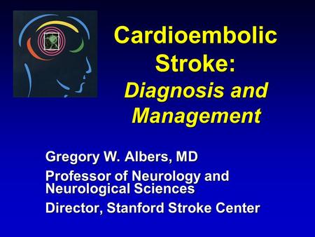 Cardioembolic Stroke: Diagnosis and Management