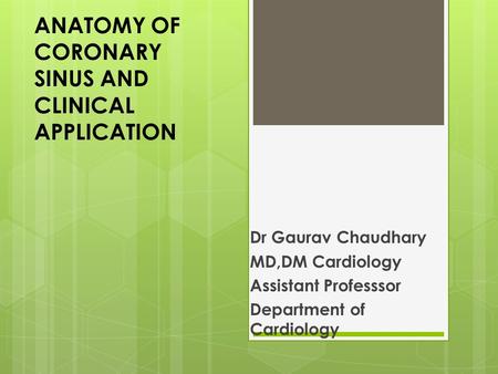 ANATOMY OF CORONARY SINUS AND CLINICAL APPLICATION