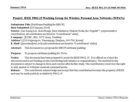 Doc.: IEEE 802.15-16-0066-00-003e Submission Project: IEEE P802.15 Working Group for Wireless Personal Area Networks (WPANs) Submission Title: [Subframe.