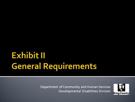 Department of Community and Human Services Developmental Disabilities Division.