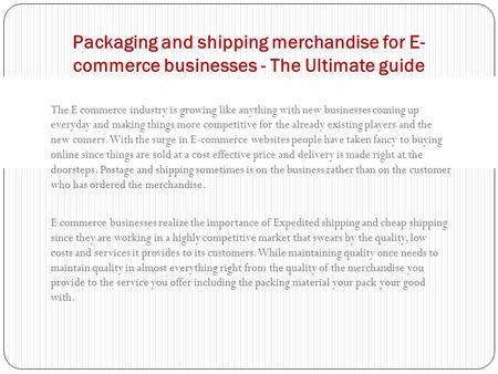 The E commerce industry is growing like anything with new businesses coming up everyday and making things more competitive for the already existing players.