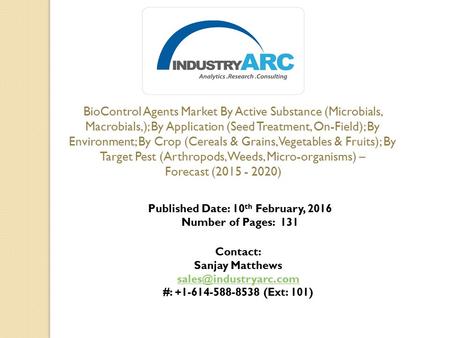 BioControl Agents Market By Active Substance (Microbials, Macrobials,); By Application (Seed Treatment, On-Field); By Environment; By Crop (Cereals & Grains,