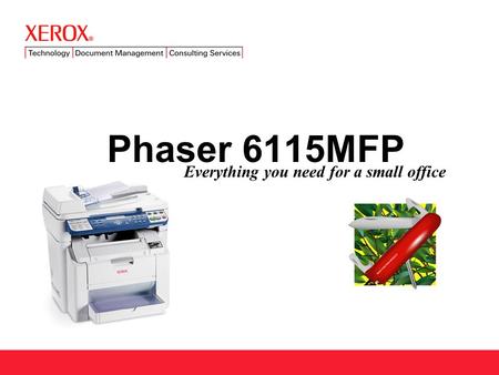 Phaser 6115MFP Everything you need for a small office.