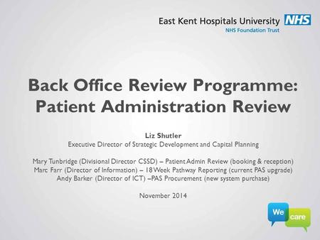 Back Office Review Programme: Patient Administration Review Liz Shutler Executive Director of Strategic Development and Capital Planning Mary Tunbridge.