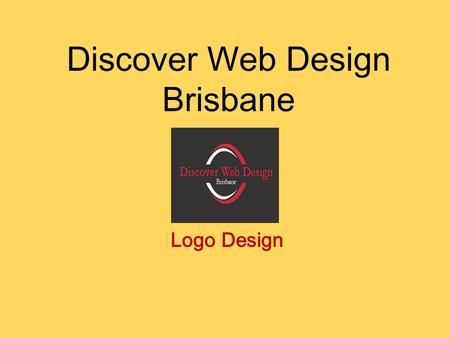 Discover Web Design Brisbane Logo Design. About Us A web designing company working with you, for you and by you. We are completely a client driven company.