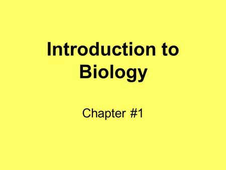 Introduction to Biology Chapter #1. Characteristics of Life Chapter 1.1.