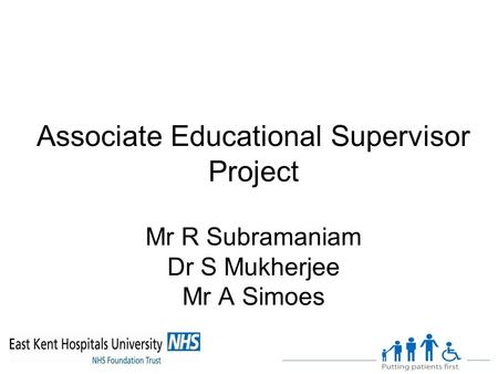 Associate Educational Supervisor Project Mr R Subramaniam Dr S Mukherjee Mr A Simoes.