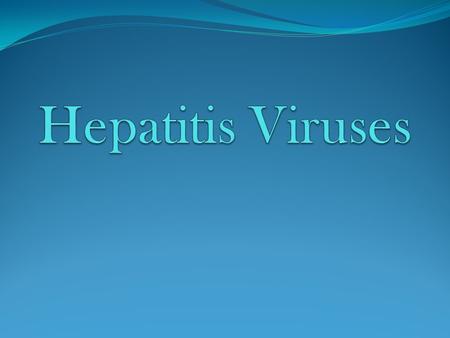 Viral hepatitis is a systemic disease primarily involving the liver. Most cases of acute viral hepatitis in children and adults are caused by one of the.