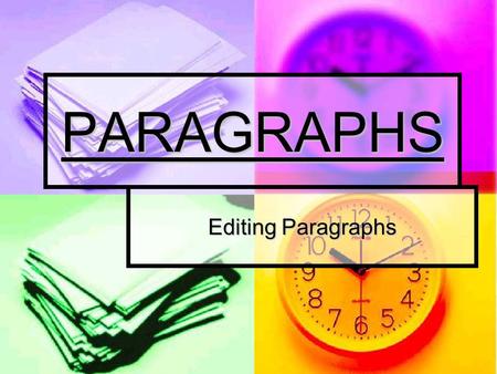 PARAGRAPHS Editing Paragraphs. What is the editing stage? What is the editing stage? Check for mistakes Check for mistakes Improve writing Improve writing.