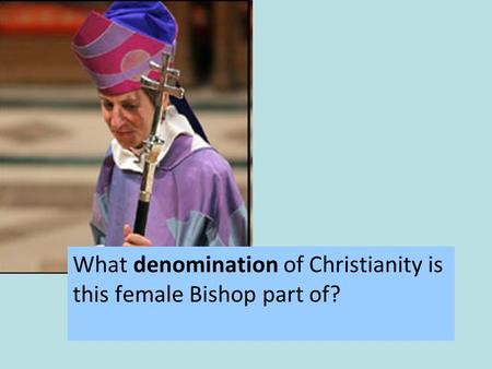 What denomination of Christianity is this female Bishop part of?