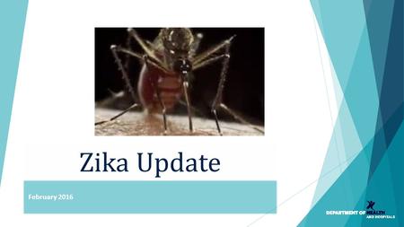 Zika Update February 2016. Zika-Affected Areas Prior to 2015, Zika virus outbreaks in Africa, Southeast Asia, & Pacific Islands In May 2015, first confirmed.