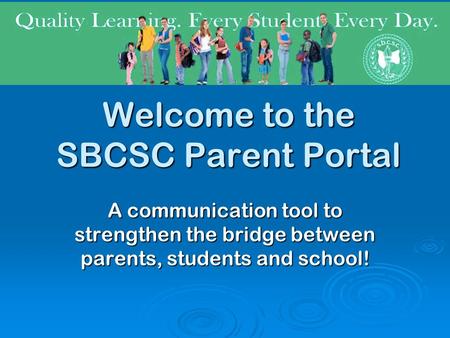 Welcome to the SBCSC Parent Portal