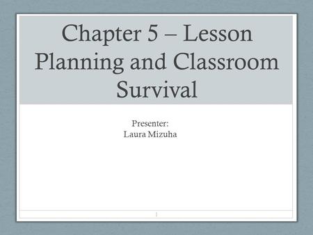 Chapter 5 – Lesson Planning and Classroom Survival