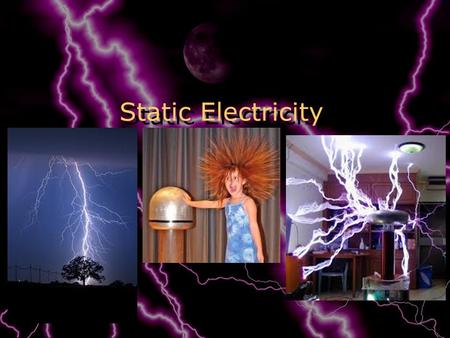 Static Electricity. All objects contain electrical charges. These charges come from three subatomic particles: ProtonsElectronsNeutrons.