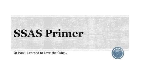 Or How I Learned to Love the Cube…. Alexander P. Nykolaiszyn BLOG: