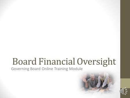 Board Financial Oversight Governing Board Online Training Module.