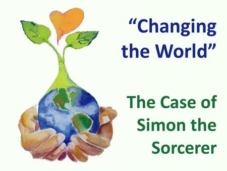 “Changing the World” The Case of Simon the Sorcerer.