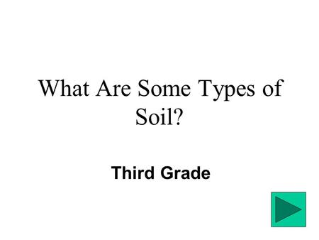 What Are Some Types of Soil?