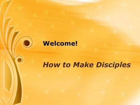 Welcome! How to Make Disciples. Bible Truth Stories To Tell Seventh-day Sabbath State of the Dead Second Coming Sanctuary.
