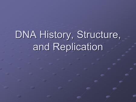 DNA History, Structure, and Replication. DNA History Important People: 1928 Frederick Griffith 1928 Frederick Griffith 1944 Oswald Avery 1944 Oswald Avery.