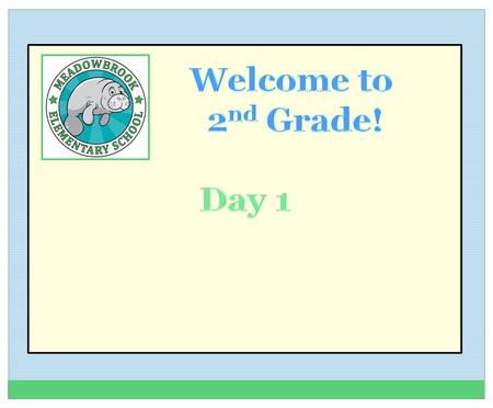 Good Morning, Second Graders! Welcome! Please... 1. Put these items in your desk: crayons pencil pouch notebooks folders 2. Put all other supplies in.