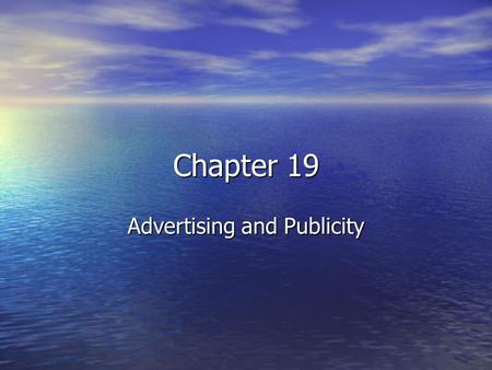 Chapter 19 Advertising and Publicity. What is the difference between advertising and publicity? Advertising- paid announcement Advertising- paid announcement.