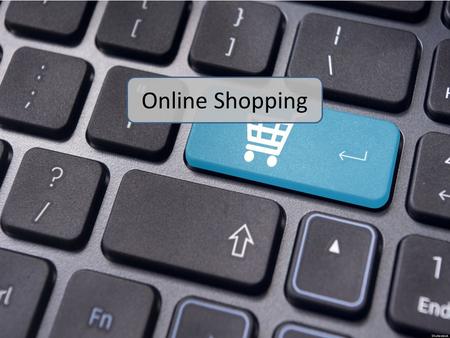 Online Shopping. Learning Objectives To learn how society has been affected by online shopping (e-Commerce)