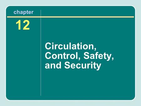 Circulation, Control, Safety, and Security 12 chapter.