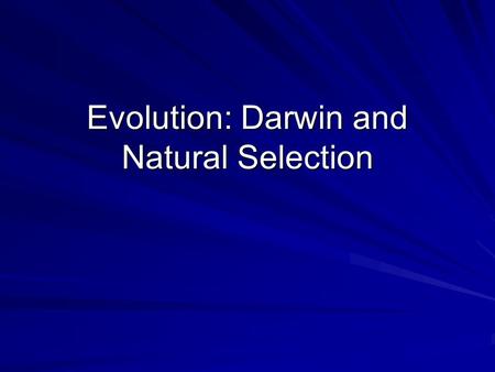 Evolution: Darwin and Natural Selection. Darwin Darwin traveled around the world on the HMS Beagle. He went to collect plant and animal specimens.
