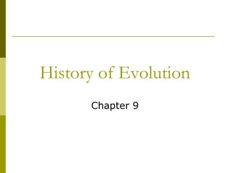 History of Evolution Chapter 9. Which came first?