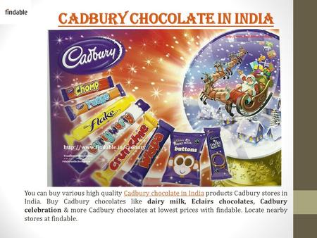 Cadbury chocolate in India You can buy various high quality Cadbury chocolate in India products Cadbury stores in India. Buy Cadbury chocolates like dairy.