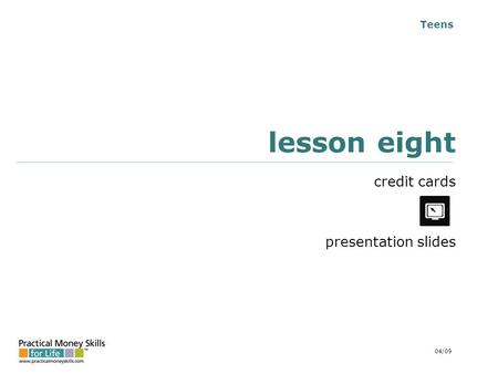Teens lesson eight credit cards presentation slides 04/09.
