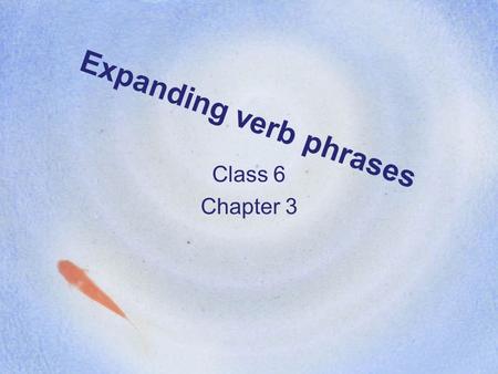 Expanding verb phrases