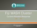  WASH Cluster Meeting #8 8 April 2016.  Provide updates for Cluster members on the current situation – including feedback from taskforces  Agree on.