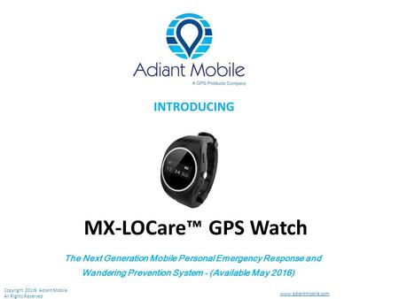 INTRODUCING MX-LOCare™ GPS Watch