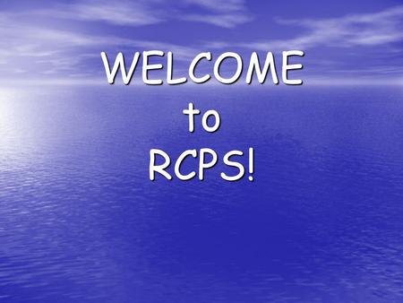WELCOME to RCPS!. A Day in the Life of a Kindergartener.