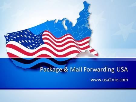 Package & Mail Forwarding USA www.usa2me.com. Mail Forwarding USA With our mail forwarding feature, your mails or packages sent to your USA2ME address.
