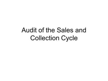 Audit of the Sales and Collection Cycle. Identify the accounts and the classes of transactions in the sales and collection cycle. Describe the business.