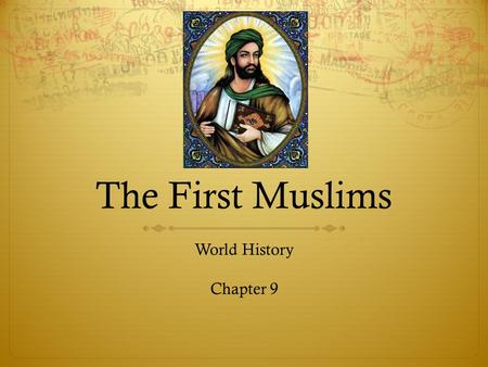 The First Muslims World History Chapter 9. Assignment  Sports and 9/11:  What was the role of sports in healing after 9/11?  What was the reaction.