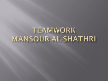 Teamwork Mansour al-shathri