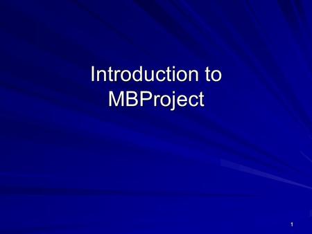 1 Introduction to MBProject. 2 Part I: MBProject and how it is used. Part II: What MBProject might do in the future. Also, as-built data collection and.