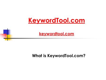 KeywordTool.com keywordtool.com What is KeywordTool.com?