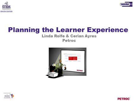Planning the Learner Experience Linda Rolfe & Cerian Ayres Petroc.