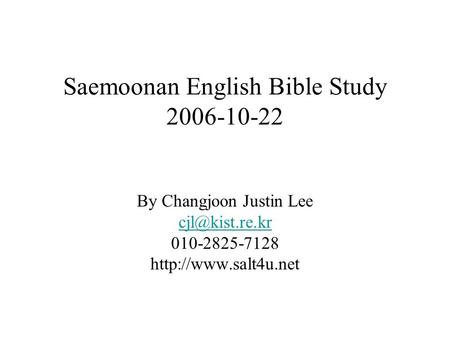 Saemoonan English Bible Study 2006-10-22 By Changjoon Justin Lee 010-2825-7128
