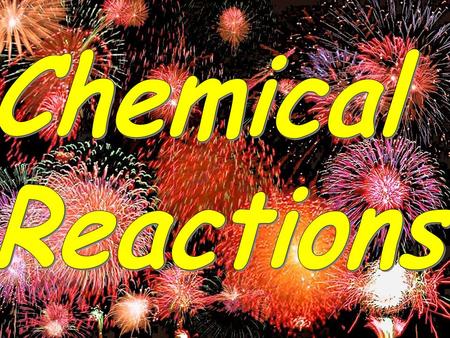 Indicators of chemical reactions Formation of a gas Emission of light or heat Formation of a precipitate Color change Emission of odor.