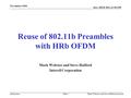 Doc.: IEEE 802.11-00/390 Submission November 2000 Mark Webster and Steve Halford, IntersilSlide 1 Reuse of 802.11b Preambles with HRb OFDM Mark Webster.