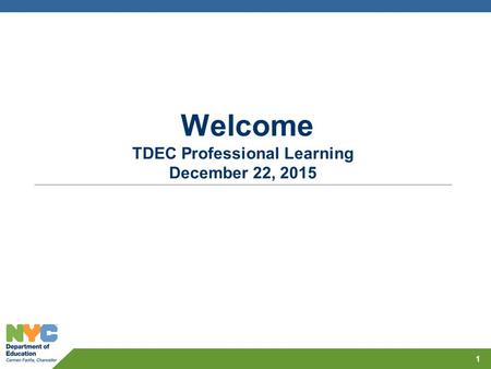 Welcome TDEC Professional Learning December 22, 2015 1.
