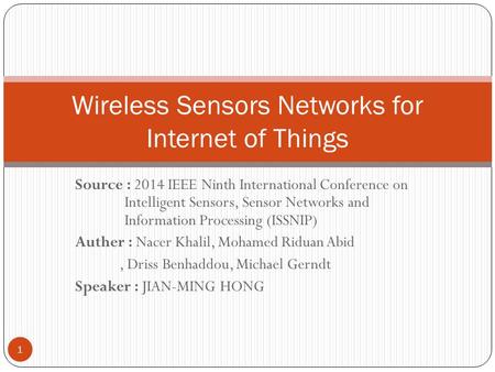Source : 2014 IEEE Ninth International Conference on Intelligent Sensors, Sensor Networks and Information Processing (ISSNIP) Auther : Nacer Khalil, Mohamed.