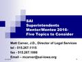 6/11/2016 1 SAI Superintendents Mentor/Mentee 2016- Five Topics to Consider Matt Carver, J.D., Director of Legal Services tel - 515.267.1115 fax - 515.267.1066.